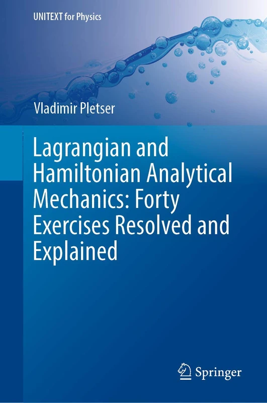 Lagrangian and Hamiltonian Analytical Mechanics: Forty Exercises Resolved and Explained (UNITEXT for Physics)