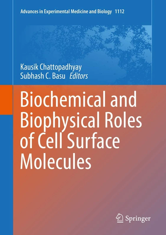 Biochemical and Biophysical Roles of Cell Surface Molecules: 1112 (Advances in Experimental Medicine and Biology, 1112)