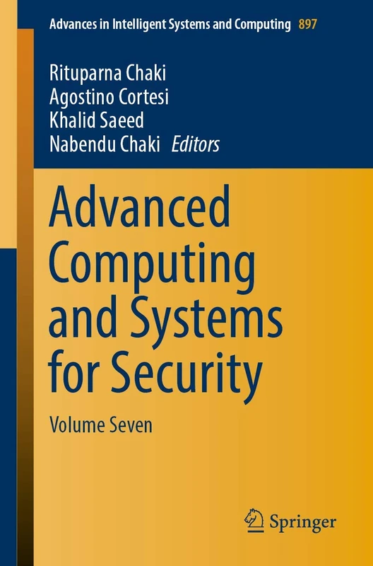 Advanced Computing and Systems for Security: Volume Seven: 897 (Advances in Intelligent Systems and Computing)