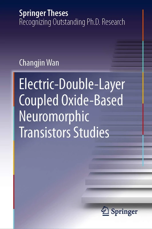 Electric-Double-Layer Coupled Oxide-Based Neuromorphic Transistors Studies (Springer Theses)