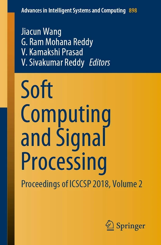 Soft Computing and Signal Processing: Proceedings of ICSCSP 2018, Volume 2: 898 (Advances in Intelligent Systems and Computing, 898)