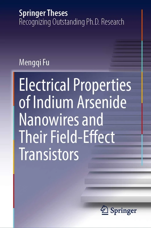 Electrical Properties of Indium Arsenide Nanowires and Their Field-Effect Transistors (Springer Theses)