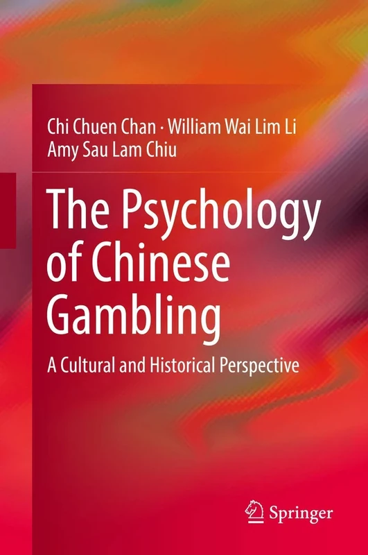 The Psychology of Chinese Gambling: A Cultural and Historical Perspective