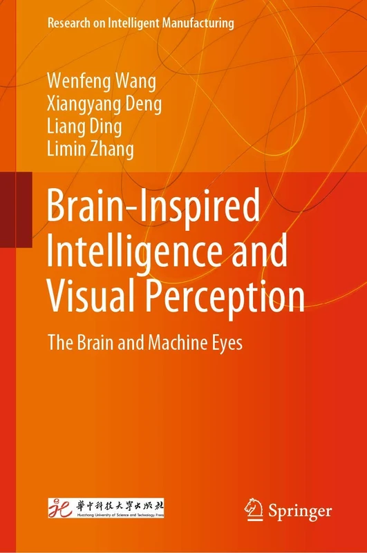 Brain-Inspired Intelligence and Visual Perception: The Brain and Machine Eyes (Research on Intelligent Manufacturing)
