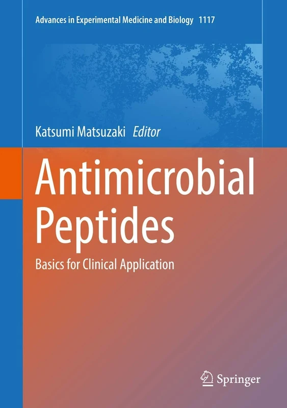Antimicrobial Peptides: Basics for Clinical Application: 1117 (Advances in Experimental Medicine and Biology, 1117)