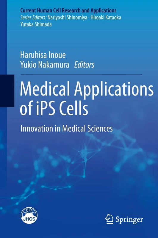 Medical Applications of iPS Cells: Innovation in Medical Sciences (Current Human Cell Research and Applications)