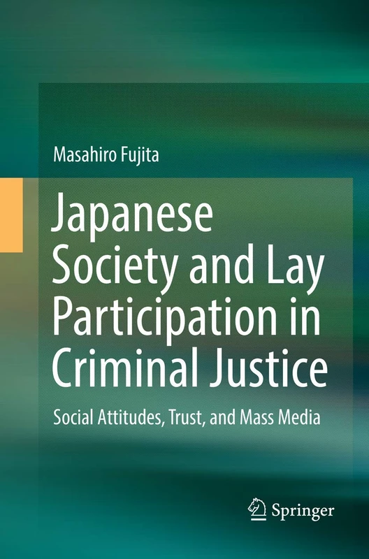 Japanese Society and Lay Participation in Criminal Justice: Social Attitudes, Trust, and Mass Media