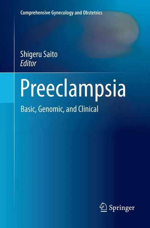 Preeclampsia: Basic, Genomic, and Clinical (Comprehensive Gynecology and Obstetrics)