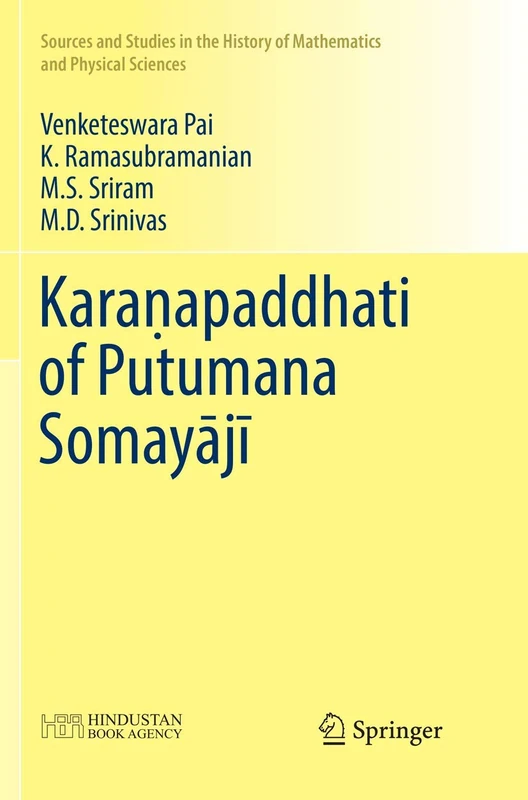 Karaṇapaddhati of Putumana Somayājī (Sources and Studies in the History of Mathematics and Physical Sciences)
