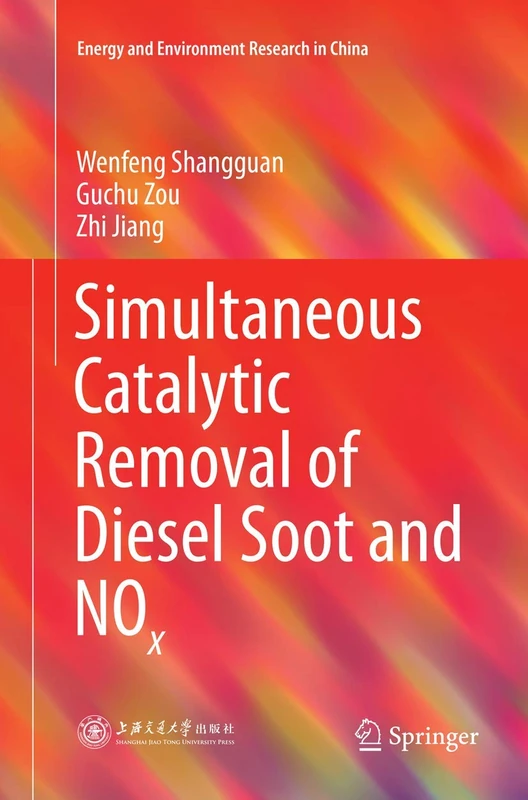Simultaneous Catalytic Removal of Diesel Soot and NOx (Energy and Environment Research in China)