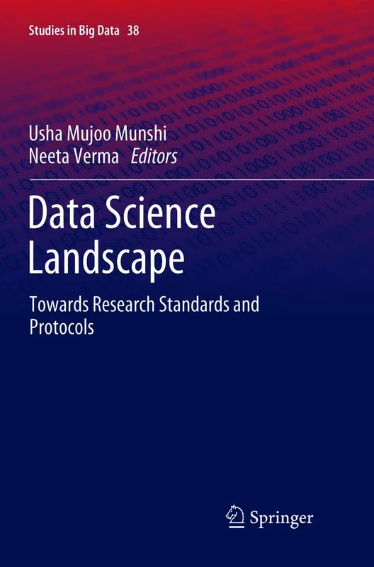 Data Science Landscape: Towards Research Standards and Protocols: 38 (Studies in Big Data, 38)