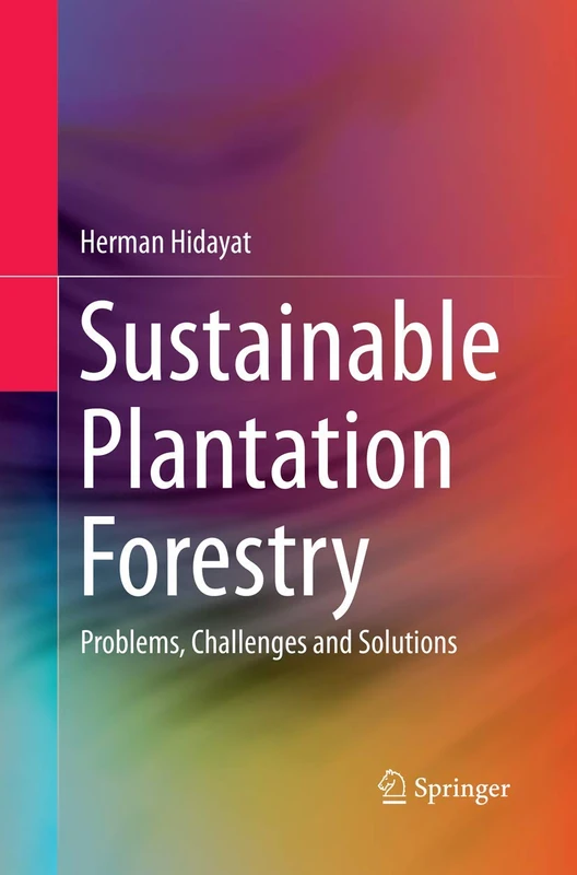Sustainable Plantation Forestry: Problems, Challenges and Solutions