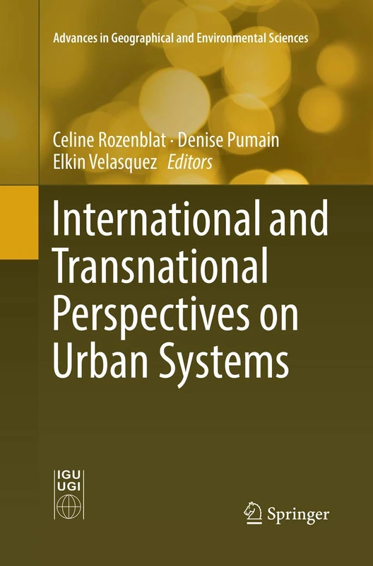 International and Transnational Perspectives on Urban Systems (Advances in Geographical and Environmental Sciences)