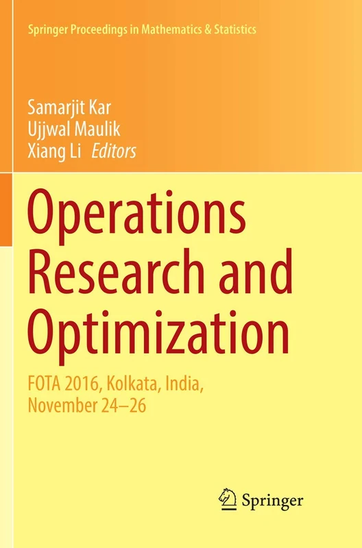 Operations Research and Optimization: FOTA 2016, Kolkata, India, November 24-26: 225 (Springer Proceedings in Mathematics & Statistics)