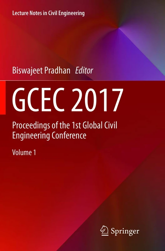 GCEC 2017: Proceedings of the 1st Global Civil Engineering Conference: 9 (Lecture Notes in Civil Engineering, 9)