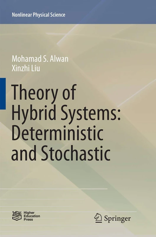 Theory of Hybrid Systems: Deterministic and Stochastic (Nonlinear Physical Science)
