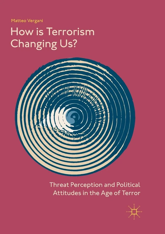 How Is Terrorism Changing Us?: Threat Perception and Political Attitudes in the Age of Terror