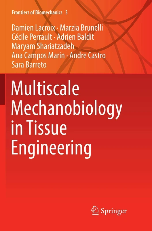 Multiscale Mechanobiology in Tissue Engineering: 3 (Frontiers of Biomechanics, 3)