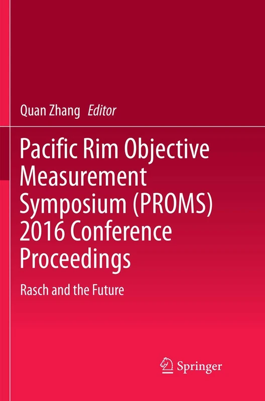 Pacific Rim Objective Measurement Symposium (PROMS) 2016 Conference Proceedings: Rasch and the Future - Image 1