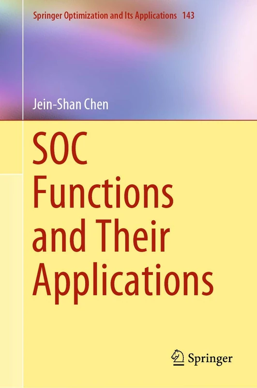 SOC Functions and Their Applications: 143 (Springer Optimization and Its Applications, 143)