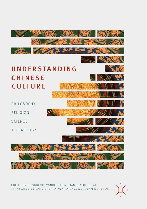 Understanding Chinese Culture: Philosophy, Religion, Science and Technology