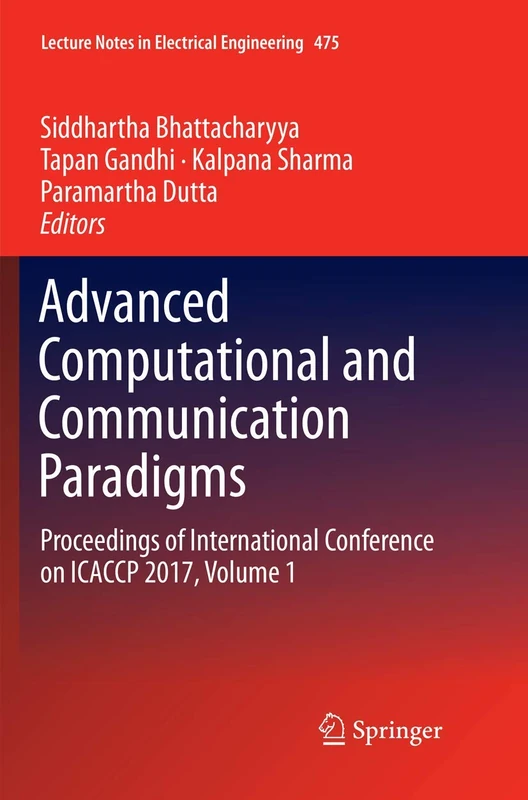 Advanced Computational and Communication Paradigms: Proceedings of International Conference on ICACCP 2017, Volume 1: 475 (Lecture Notes in Electrical Engineering)