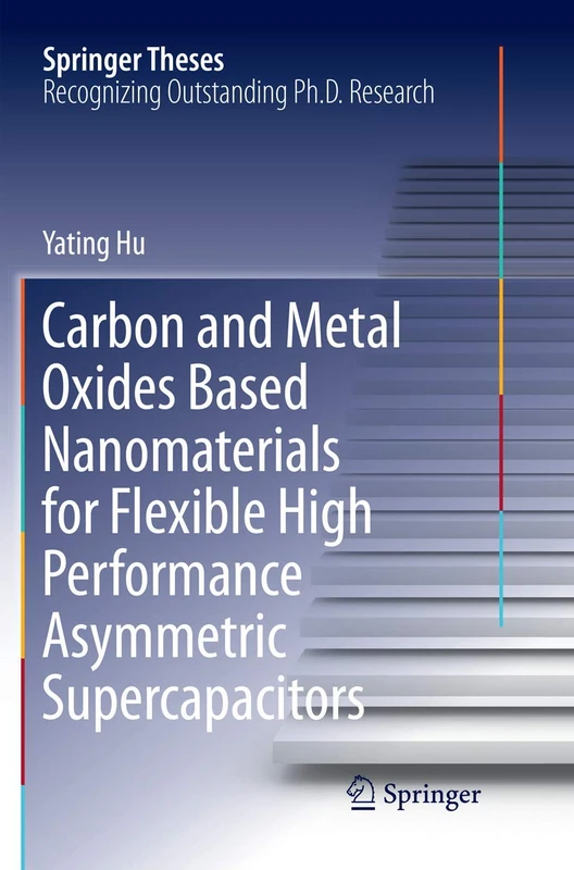 Carbon and Metal Oxides Based Nanomaterials for Flexible High Performance Asymmetric Supercapacitors (Springer Theses)
