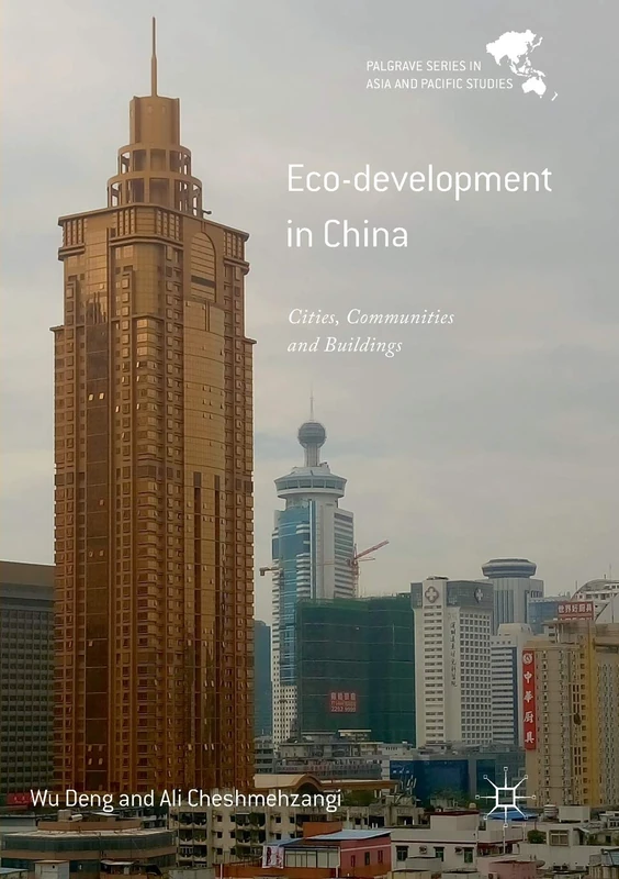 Eco-development in China: Cities, Communities and Buildings (Palgrave Series in Asia and Pacific Studies)