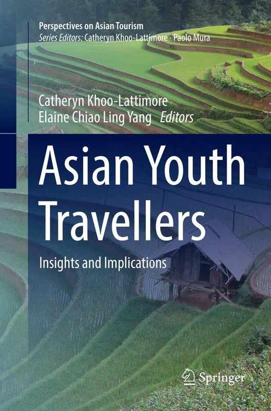 Asian Youth Travellers: Insights and Implications (Perspectives on Asian Tourism)