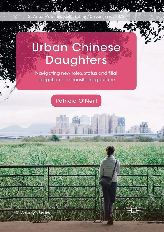 Urban Chinese Daughters: Navigating New Roles, Status and Filial Obligation in a Transitioning Culture (St Antony's Series) - Image 1
