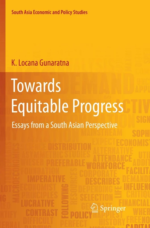 Towards Equitable Progress: Essays from a South Asian Perspective (South Asia Economic and Policy Studies)