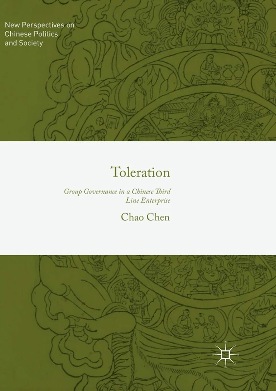 Toleration: Group Governance in a Chinese Third Line Enterprise (New Perspectives on Chinese Politics and Society)