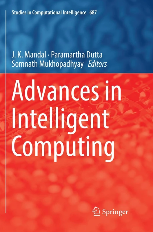 Advances in Intelligent Computing: 687 (Studies in Computational Intelligence, 687)