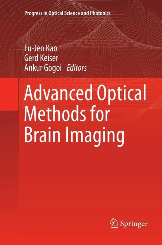 Advanced Optical Methods for Brain Imaging: 5 (Progress in Optical Science and Photonics, 5)
