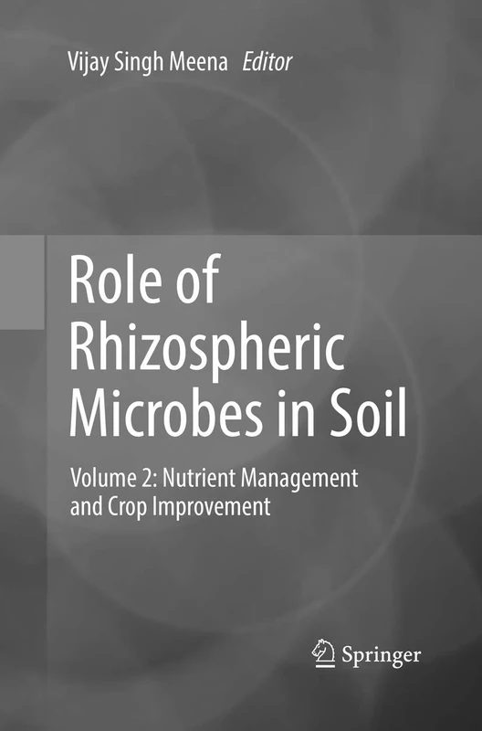 Role of Rhizospheric Microbes in Soil: Volume 2: Nutrient Management and Crop Improvement