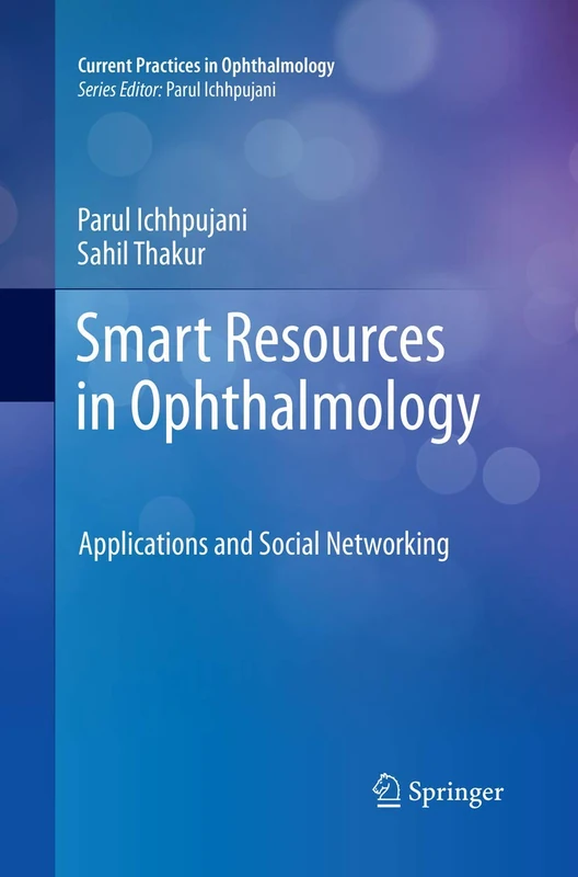Smart Resources in Ophthalmology: Applications and Social Networking (Current Practices in Ophthalmology)