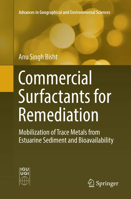 Commercial Surfactants for Remediation: Mobilization of Trace Metals from Estuarine Sediment and Bioavailability (Advances in Geographical and Environmental Sciences)