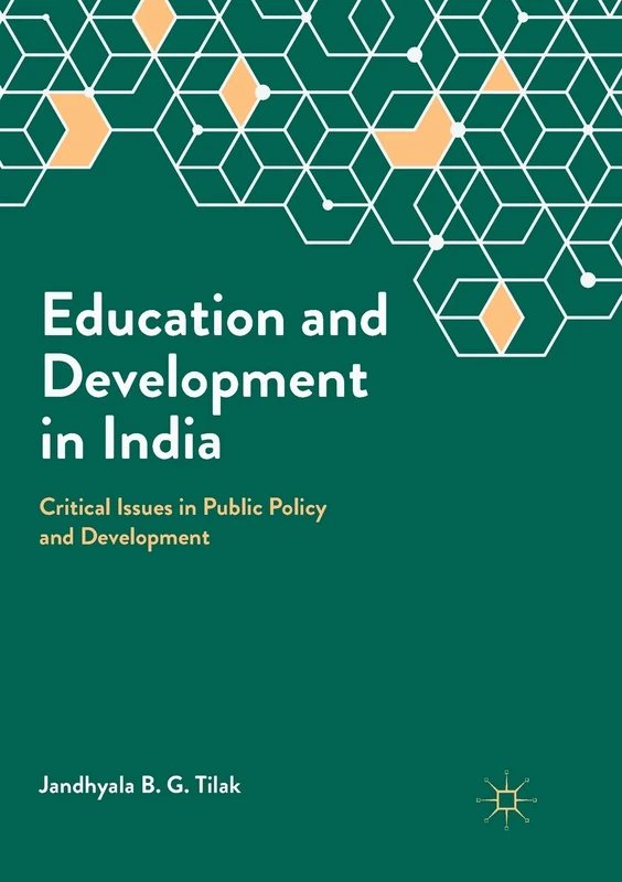 Education and Development in India: Critical Issues in Public Policy and Development