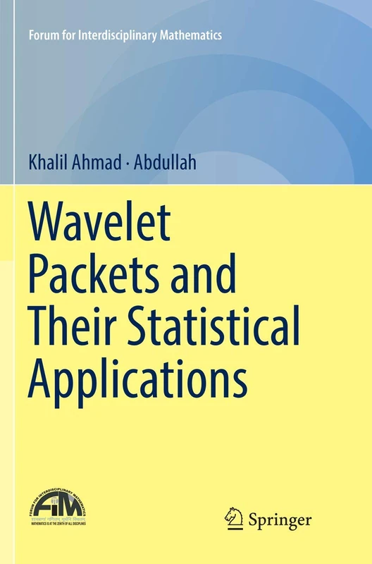 Wavelet Packets and Their Statistical Applications (Forum for Interdisciplinary Mathematics)