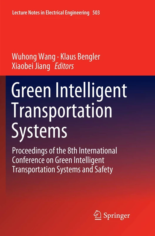 Green Intelligent Transportation Systems: Proceedings of the 8th International Conference on Green Intelligent Transportation Systems and Safety: 503 (Lecture Notes in Electrical Engineering, 503)