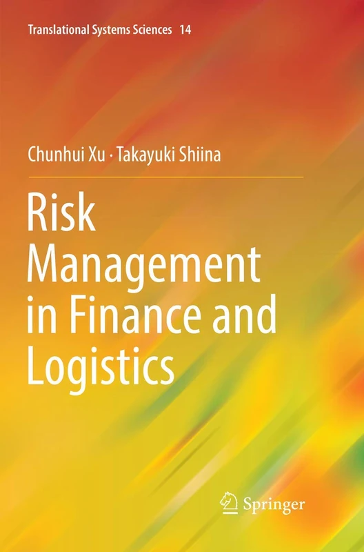 Risk Management in Finance and Logistics: 14 (Translational Systems Sciences, 14)