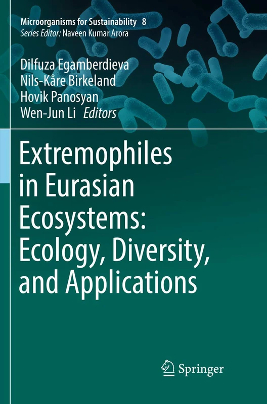 Extremophiles in Eurasian Ecosystems: Ecology, Diversity, and Applications: 8 (Microorganisms for Sustainability, 8)