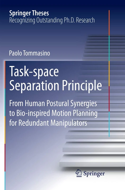 Task-space Separation Principle: From Human Postural Synergies to Bio-inspired Motion Planning for Redundant Manipulators (Springer Theses)
