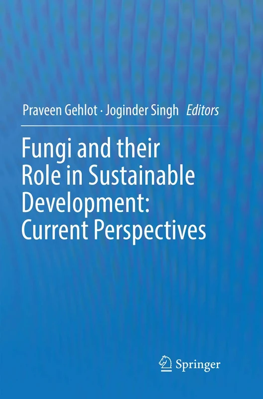 Fungi and their Role in Sustainable Development: Current Perspectives