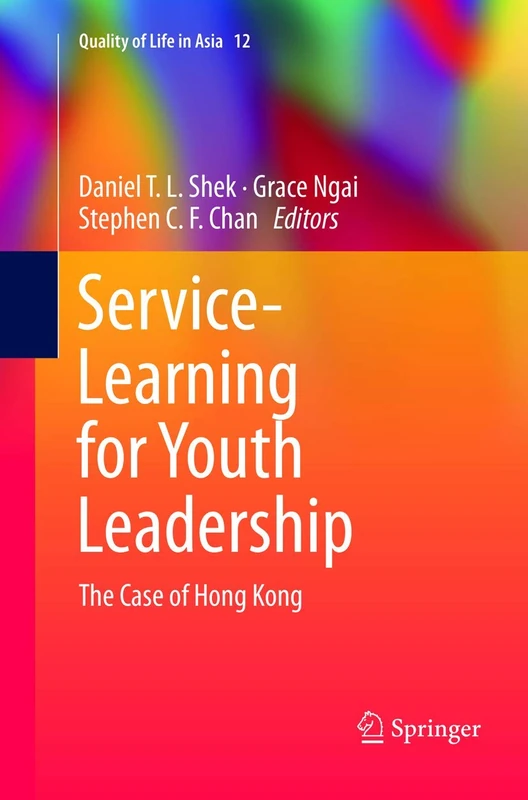Service-Learning for Youth Leadership: The Case of Hong Kong: 12 (Quality of Life in Asia, 12)