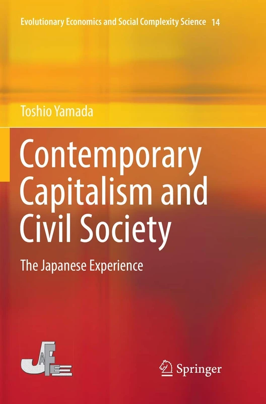 Contemporary Capitalism and Civil Society: The Japanese Experience: 14 (Evolutionary Economics and Social Complexity Science, 14)