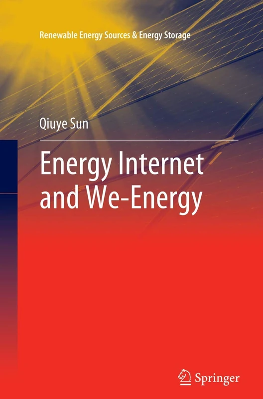 Energy Internet and We-Energy (Renewable Energy Sources & Energy Storage)