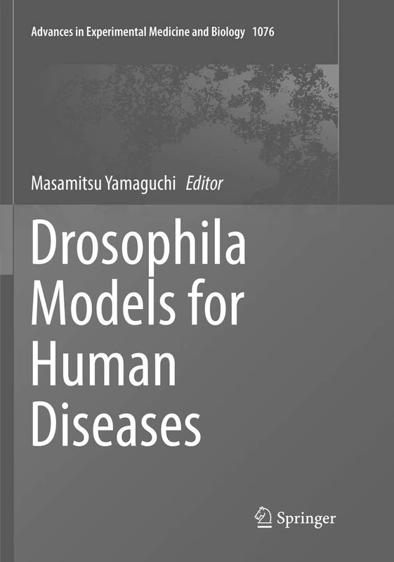Drosophila Models for Human Diseases: 1076 (Advances in Experimental Medicine and Biology, 1076)