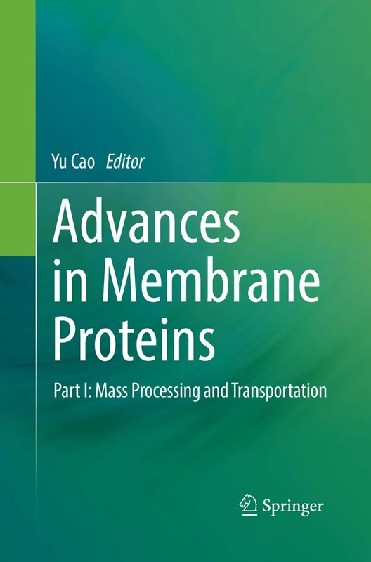 Advances in Membrane Proteins: Part I: Mass Processing and Transportation