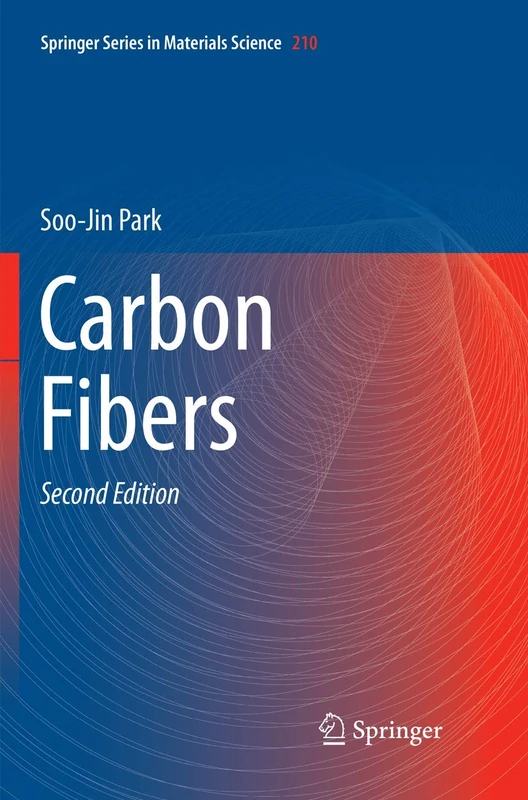 Carbon Fibers: 210 (Springer Series in Materials Science, 210)